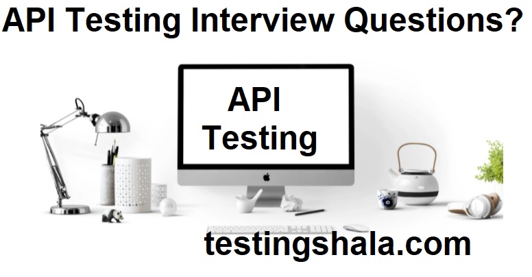 api testing interview questions