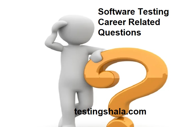 software testing career related questions