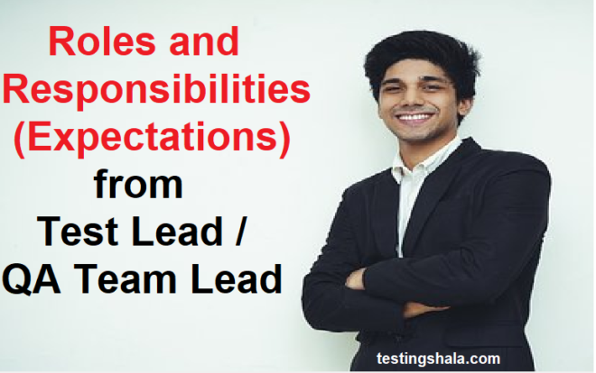 Roles And Responsibilities Expectations From Test Lead Qa Team Lead Learn Software Testing